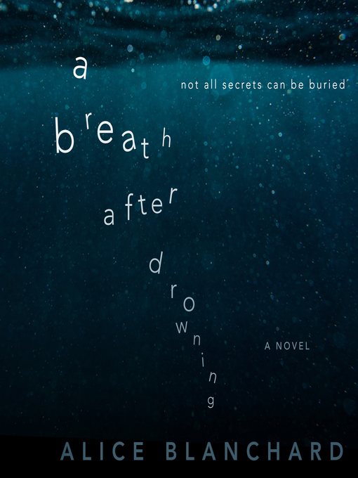 Title details for A Breath After Drowning by Alice Blanchard - Available